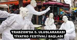 TRABZON’DA 5. ULUSLARARASI TİYATRO FESTİVALİ BAŞLADI