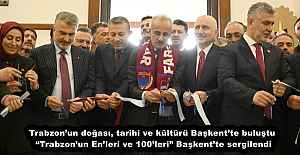 Trabzon’un doğası, tarihi ve kültürü Başkent’te buluştu “Trabzon’un En’leri ve 100’leri” Başkent’te sergilendi