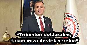 “Tribünleri dolduralım, takımımıza destek verelim”