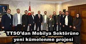 TTSO’dan Mobilya Sektörüne yeni kümelenme projesi