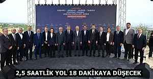 2,5 SAATLİK YOL 18 DAKİKAYA DÜŞECEK
