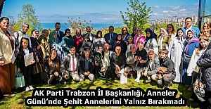 AK Parti Trabzon İl Başkanlığı, Anneler Günü’nde Şehit Annelerini Yalnız Bırakmadı