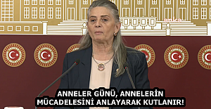 ANNELER GÜNÜ, ANNELERİN MÜCADELESİNİ ANLAYARAK KUTLANIR! 