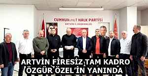ARTVİN FİRESİZ TAM KADRO ÖZGÜR ÖZEL’İN YANINDA 