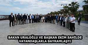 BAKAN URALOĞLU VE BAŞKAN EKİM SAHİLDE...