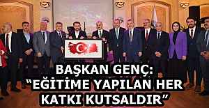 BAŞKAN GENÇ: “EĞİTİME YAPILAN HER KATKI KUTSALDIR”