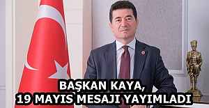 BAŞKAN KAYA, 19 MAYIS MESAJI YAYIMLADI