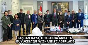 BAŞKAN KAYA, HOLLANDA ANKARA BÜYÜKELÇİSİ...