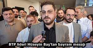 BTP lideri Hüseyin Baş'tan bayram mesajı