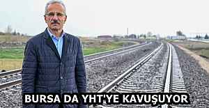 BURSA DA YHT'YE KAVUŞUYOR