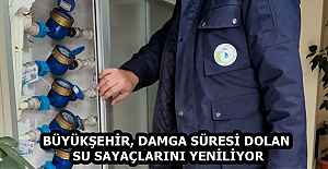 BÜYÜKŞEHİR, DAMGA SÜRESİ DOLAN SU SAYAÇLARINI YENİLİYOR