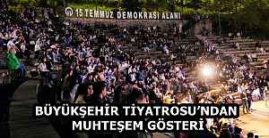 BÜYÜKŞEHİR TİYATROSU’NDAN MUHTEŞEM GÖSTERİ 