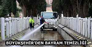 BÜYÜKŞEHİRDEN BAYRAM TEMİZLİĞİ