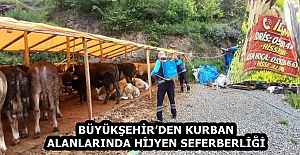 BÜYÜKŞEHİR’DEN KURBAN ALANLARINDA HİJYEN SEFERBERLİĞİ