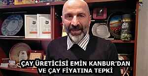 ÇAY ÜRETİCİSİ EMİN KANBURDAN...