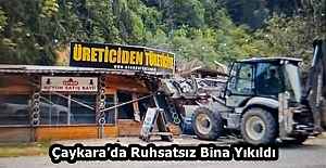 Çaykarada Ruhsatsız Bina Yıkıldı