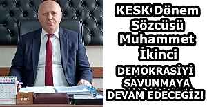 DEMOKRASİYİ SAVUNMAYA DEVAM EDECEĞİZ!