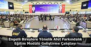 Engelli Bireylere Yönelik Afet Farkındalık Eğitim Modülü Geliştirme Çalıştayı