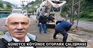 GÜNEYCE KÖYÜNDE OTOPARK ÇALIŞMASI