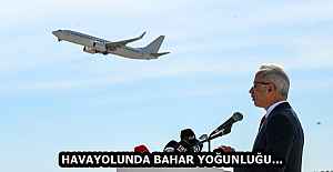 HAVAYOLUNDA BAHAR YOĞUNLUĞU…