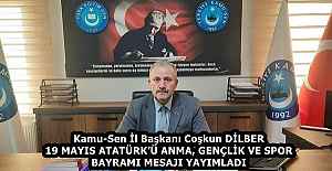 Kamu-Sen İl Başkanı Coşkun DİLBER 19 MAYIS ATATÜRK’Ü ANMA, GENÇLİK VE SPOR BAYRAMI MESAJI YAYIMLADI