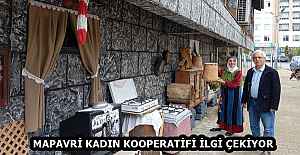 MAPAVRİ KADIN KOOPERATİFİ İLGİ ÇEKİYOR