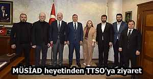 MÜSİAD heyetinden TTSO'ya ziyaret