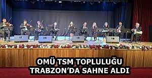 OMÜ TSM TOPLULUĞU TRABZONDA SAHNE...