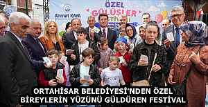 ORTAHİSAR BELEDİYESİ’NDEN ÖZEL BİREYLERİN YÜZÜNÜ GÜLDÜREN FESTİVAL