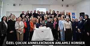 ÖZEL ÇOCUK ANNELERİNDEN ANLAMLI KONSER