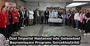 Özel İmperial Hastanesi'nde Geleneksel Bayramlaşma Programı Gerçekleştirildi