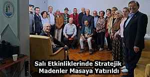 Salı Etkinliklerinde Stratejik Madenler Masaya Yatırıldı