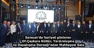 Samsun’da faaliyet gösteren Of-Çaykara Kültür, Yardımlaşma ve Dayanışma Derneği'nden Muhteşem Gala