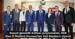 Sosyal güvenlik haftası çerçevesinde, SGK Rize İl Müdürü Durmuş’tan Vali Baydaş’a ziyaret