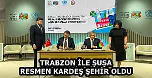 TRABZON İLE ŞUŞA RESMEN KARDEŞ ŞEHİR OLDU