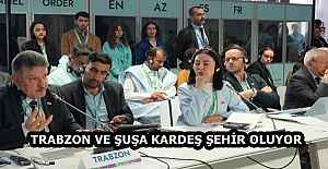 TRABZON VE ŞUŞA KARDEŞ ŞEHİR OLUYOR