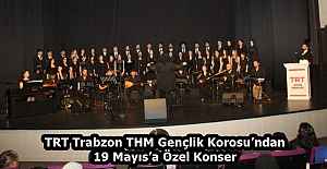 TRT Trabzon THM Gençlik Korosu’ndan 19 Mayıs’a Özel Konser