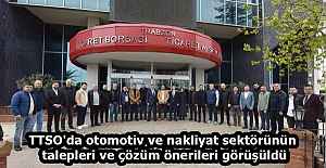 TTSO'da otomotiv ve nakliyat sektörünün talepleri ve çözüm önerileri görüşüldü