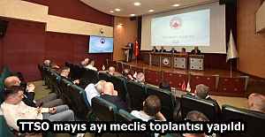 TTSO mayıs ayı meclis toplantısı yapıldı