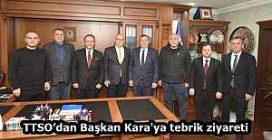 TTSO’dan Başkan Kara'ya tebrik ziyareti