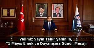 Valimiz Sayın Tahir Şahin’in, “1 Mayıs Emek ve Dayanışma Günü” Mesajı