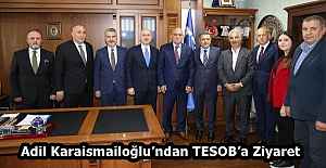 Adil Karaismailoğlu’ndan TESOB’a Ziyaret