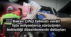 Bakan Çiftçi talimatı verdi! İşte milyonlarca sürücünün beklediği düzenlemenin detayları