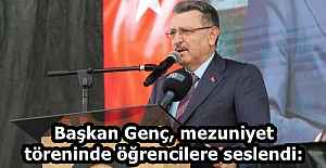 Başkan Genç, mezuniyet töreninde öğrencilere seslendi: