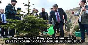 Başkan Genç'ten Dünya Çevre Günü mesajı: ÇEVREYİ KORUMAK ORTAK SORUMLULUĞUMUZDUR