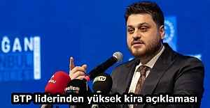 BTP liderinden yüksek kira açıklaması