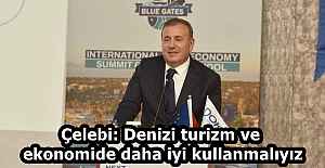 Çelebi: Denizi turizm ve ekonomide...