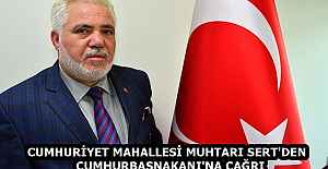 CUMHURİYET MAHALLESİ MUHTARI SERT#039;DEN...