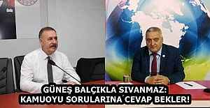 GÜNEŞ BALÇIKLA SIVANMAZ: KAMUOYU SORULARINA CEVAP BEKLER!