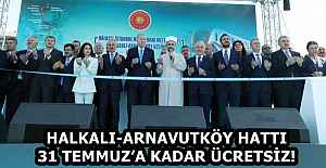 HALKALI-ARNAVUTKÖY HATTI 31 TEMMUZA...